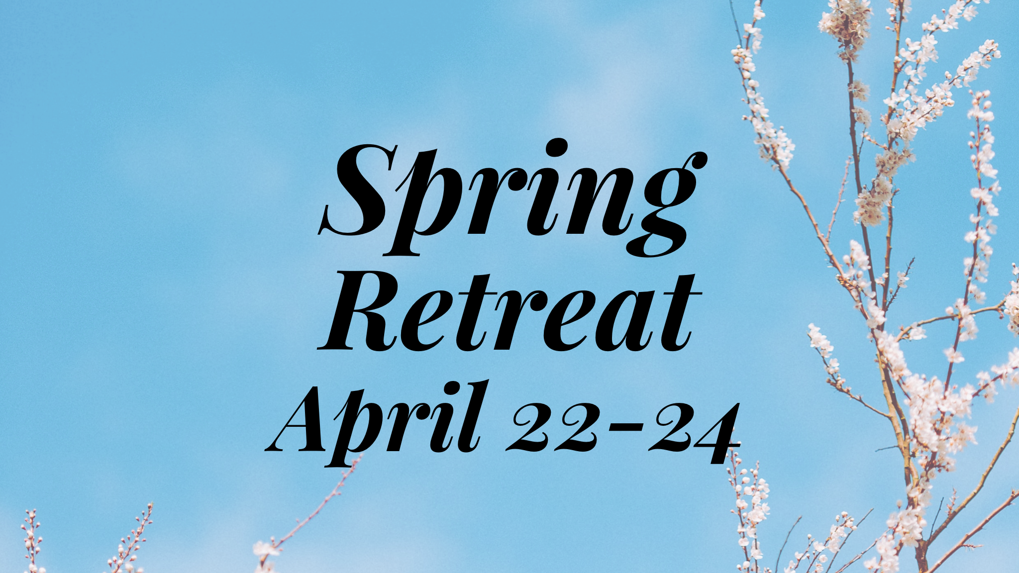 Spring Retreat