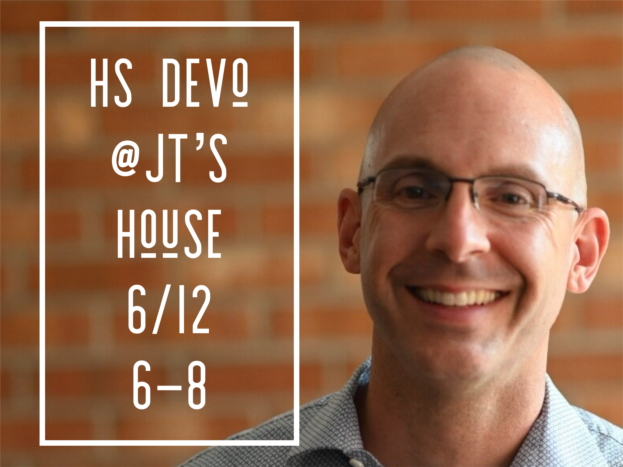 High School Devo at JT’s House