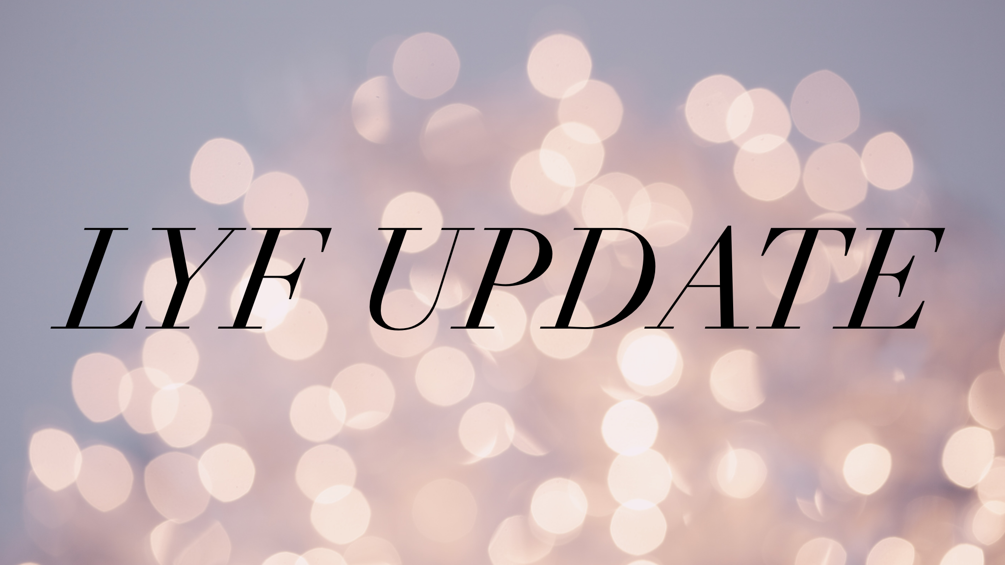 LYF Update