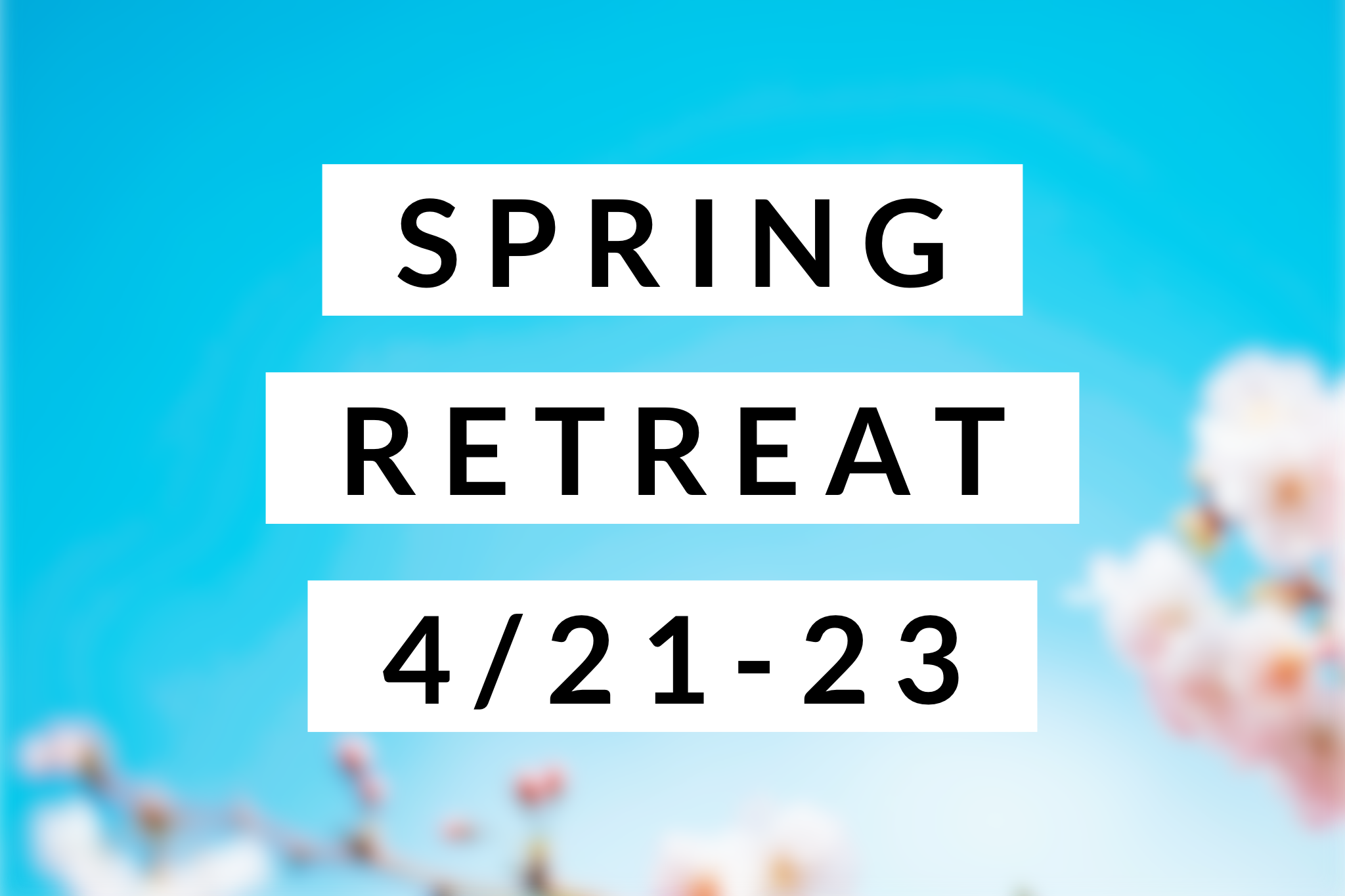 Spring Retreat