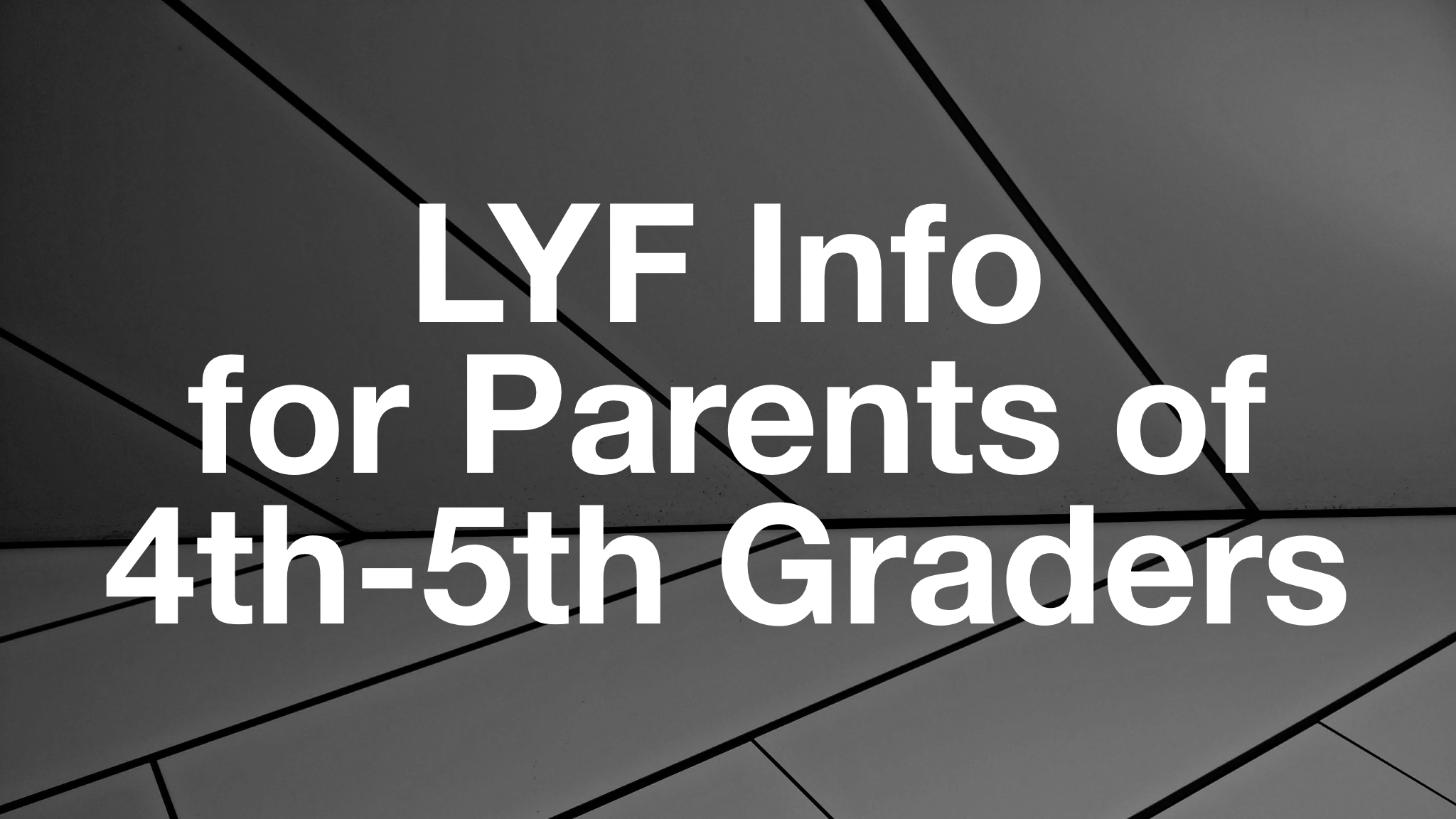 LYF Info for current 4th graders and 5th graders.