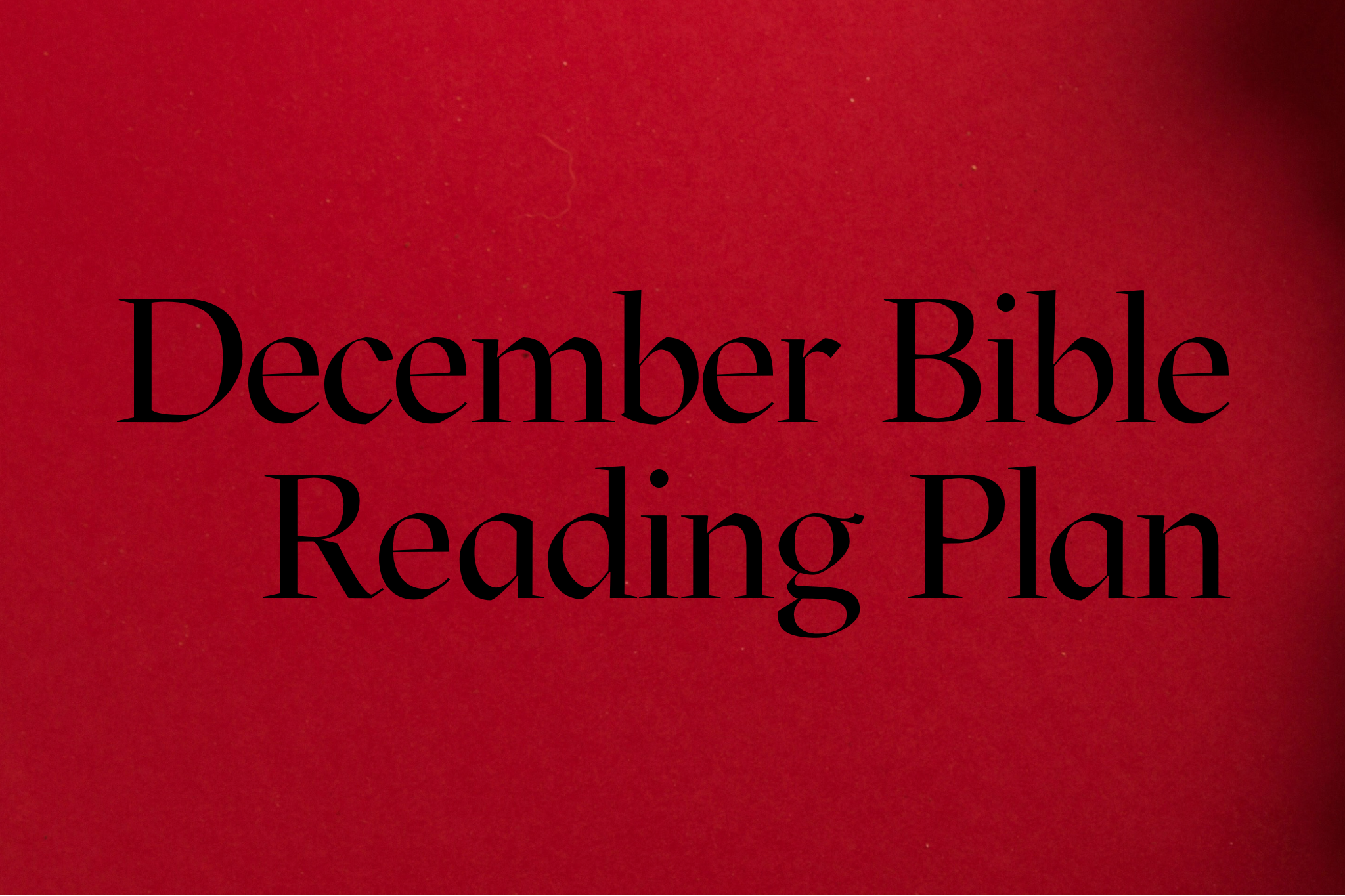 December Bible Reading Plan