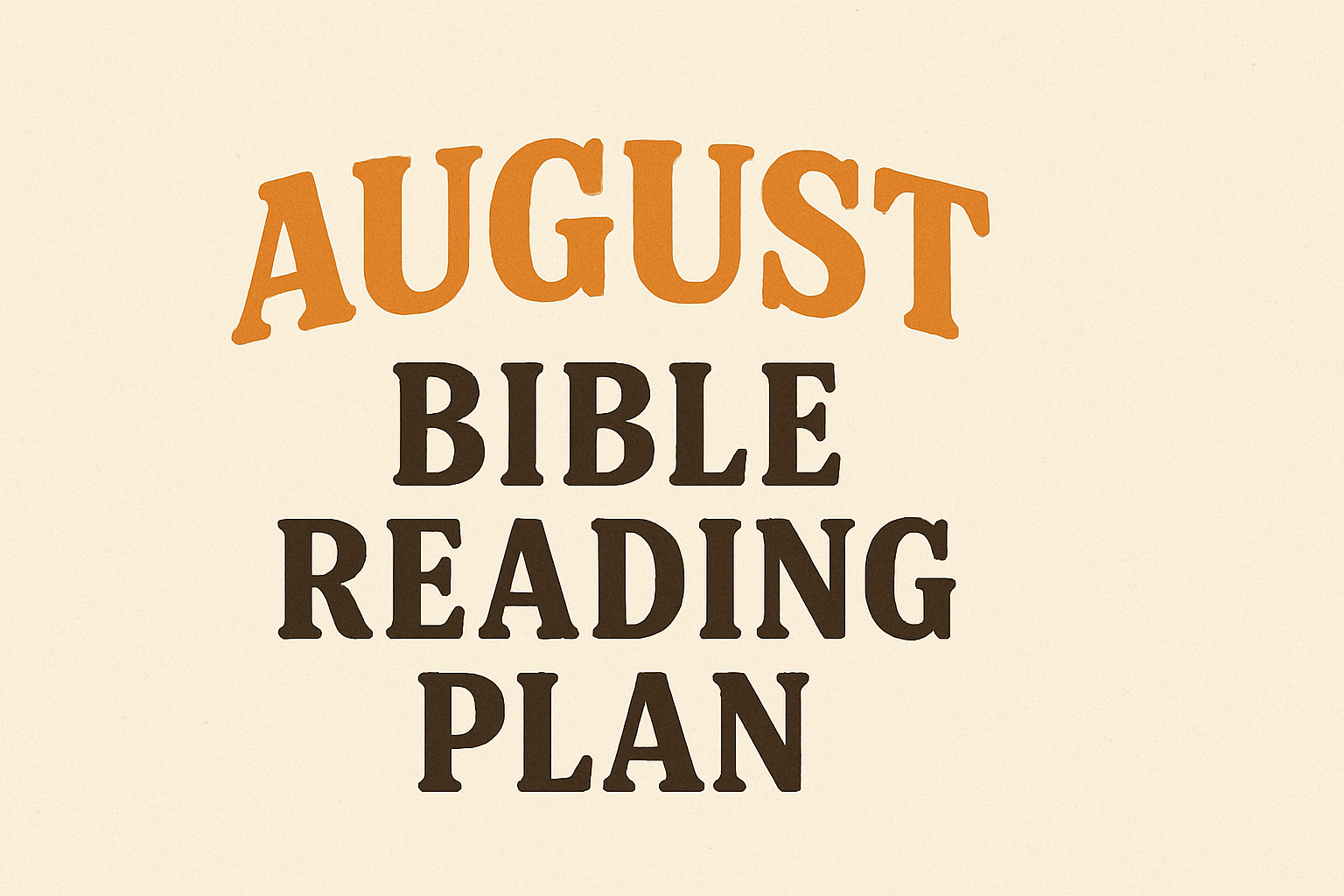August Bible Reading Plan