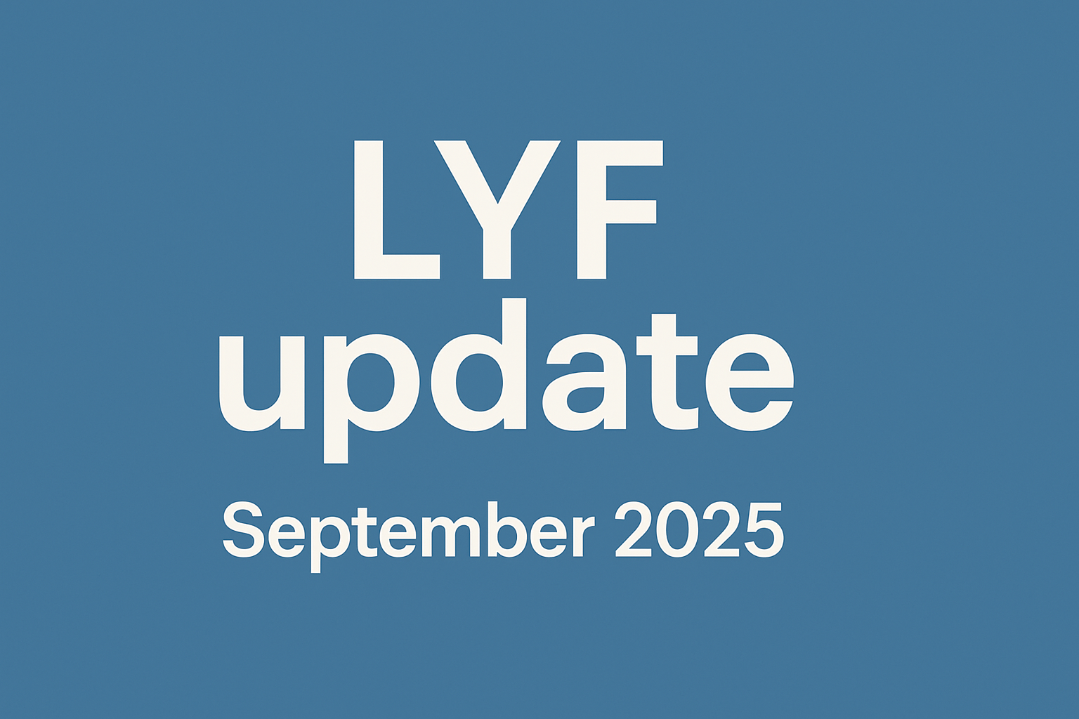 LYF Update September 2025