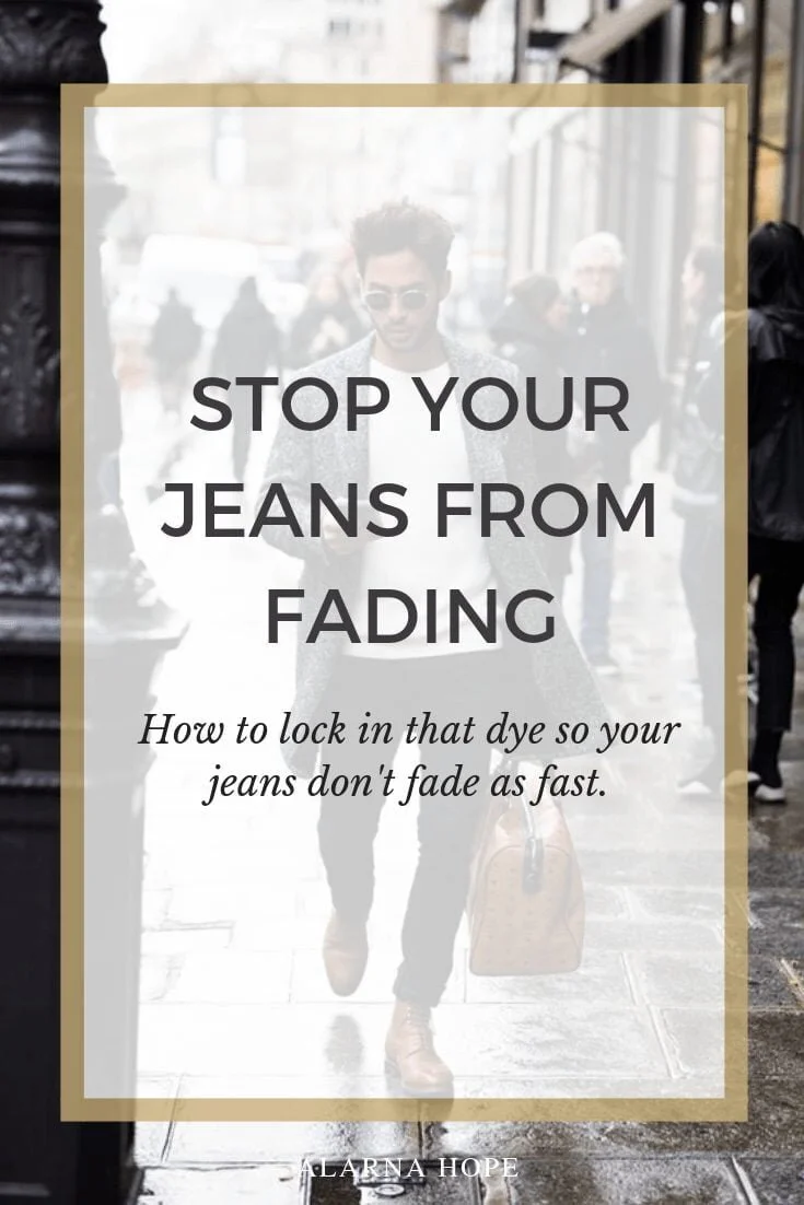 How To Stop Your Jeans From Fading — Alarna Hope