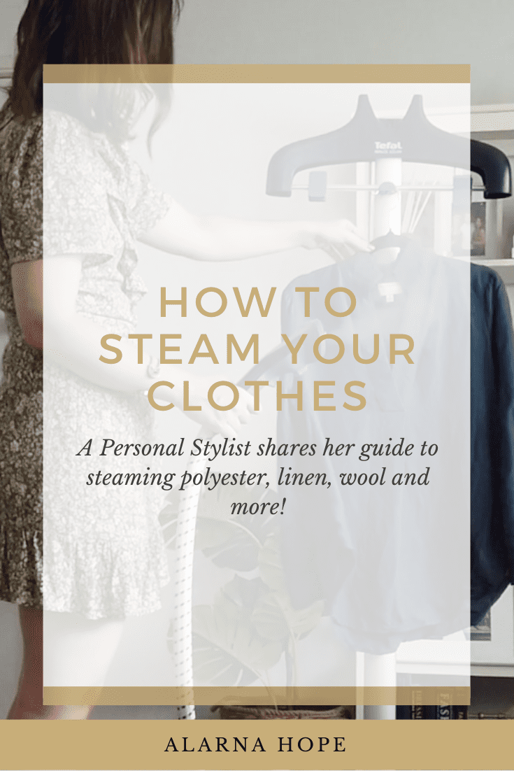How To Steam Your Clothes Steaming Polyester — Alarna Hope