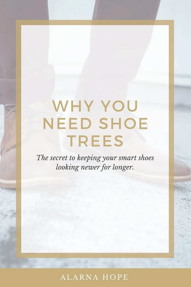 Why Do You Need A Shoe Tree For Your Shoes? — Alarna Hope