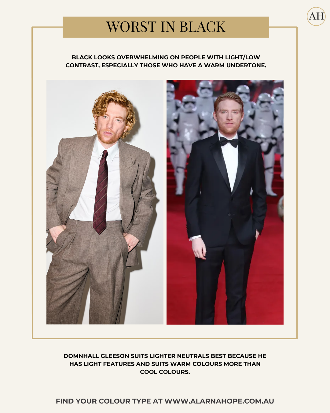 Comparison showing Domhnall Gleeson wearing warm neutral clothing versus black, demonstrating how black can overpower people with warm, low-contrast colouring.