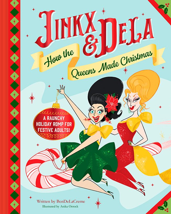 Book cover for Jinkx & DeLa: How the Queens Made Christmas. Jinkx and DeLa are illustrated in a midcentury style flying through the air on a candy cane.