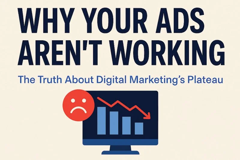 Why Your Digital Marketing Isn’t Working Anymore (And What to Do About It)