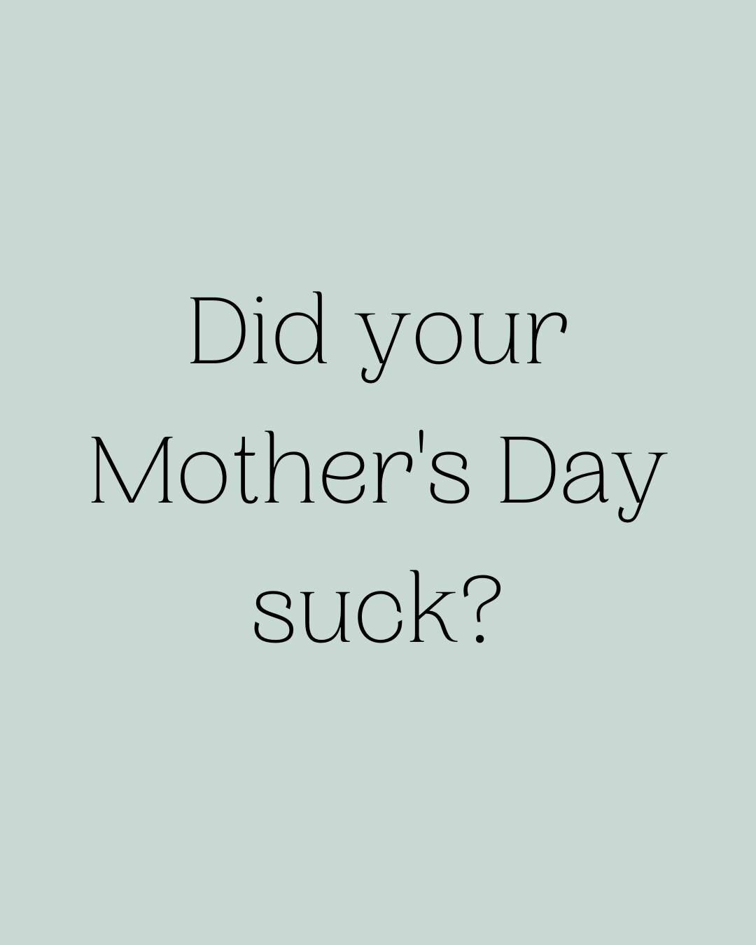 Every year I put up a post wishing everyone a happy Mother's day and reflect on the things I love about being a mum. 

But this year, as I saw all those posts pop up on my feed, I was thinking about the mums who had a crappy Mother's day. 

👉 The mu