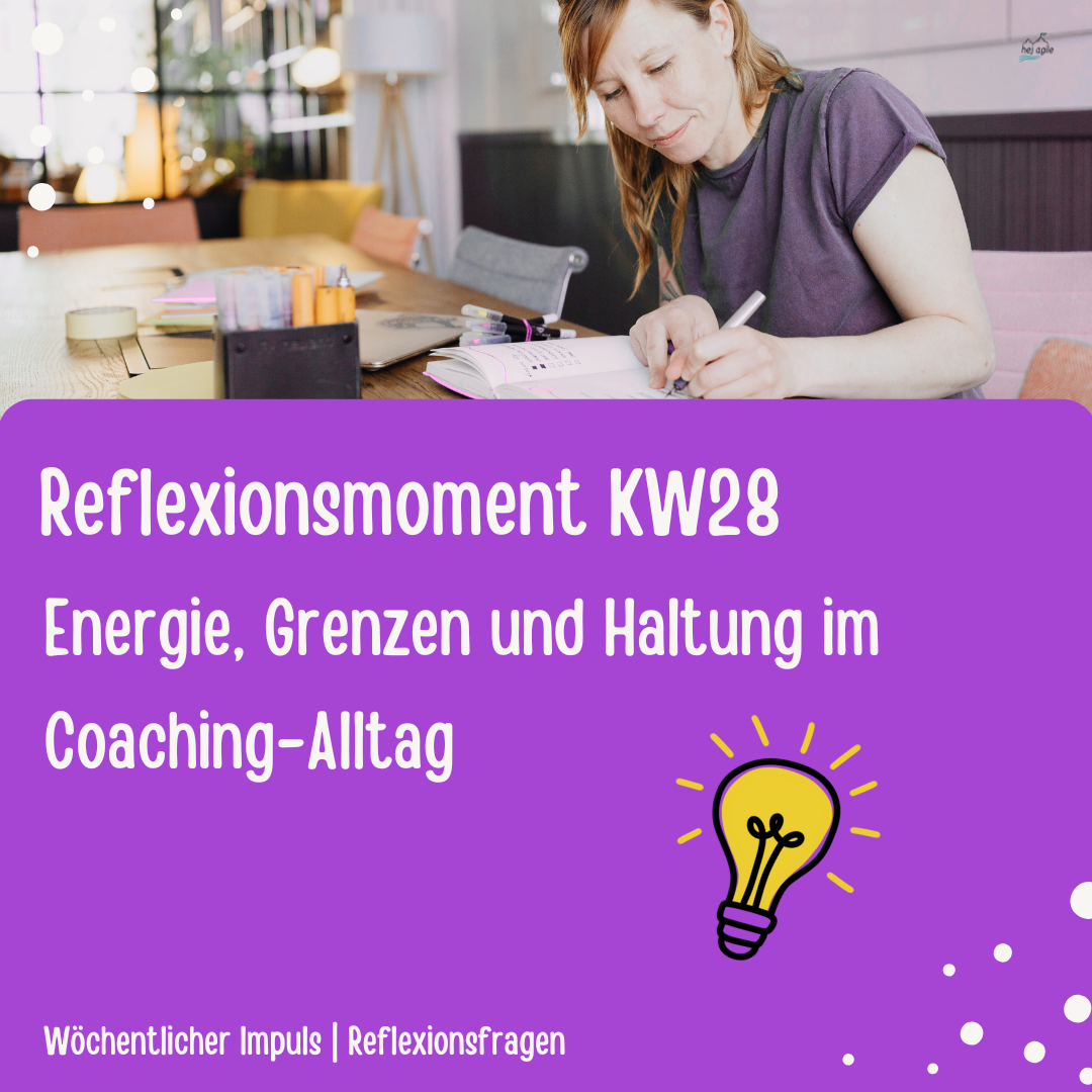 Reflexionsfragen für deinen Coaching-Alltag – Einblick in KW28
