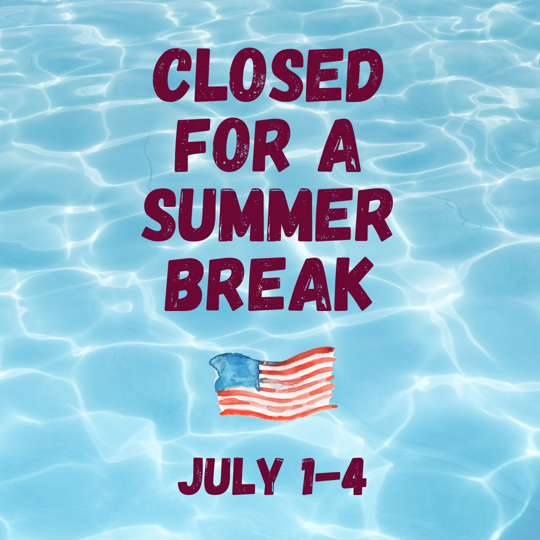 Closed for a summer break