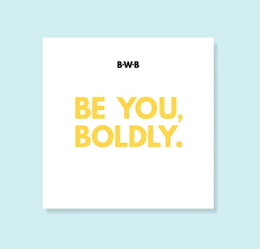bwb_be-you-boldly.jpg