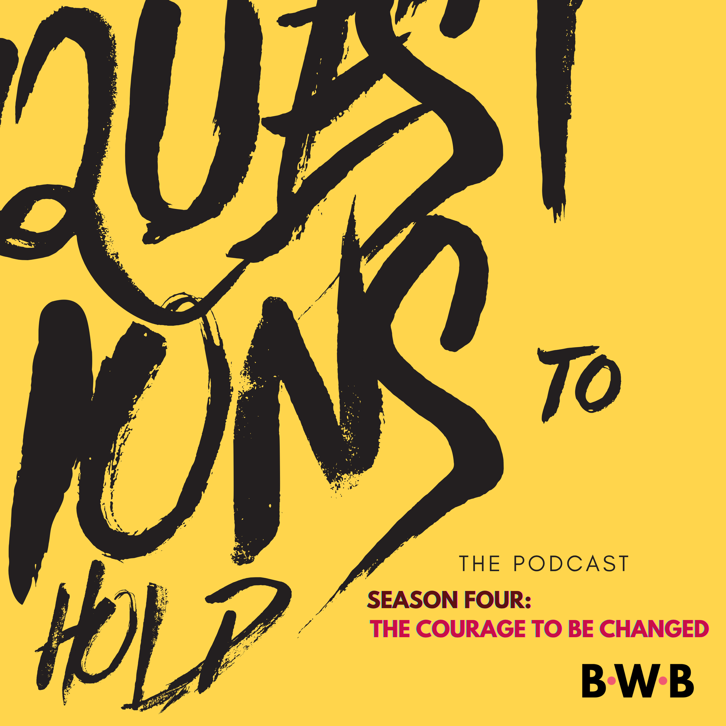 QtoH Season Four: The Space Between Knowing and Becoming: The Courage to Be Changed