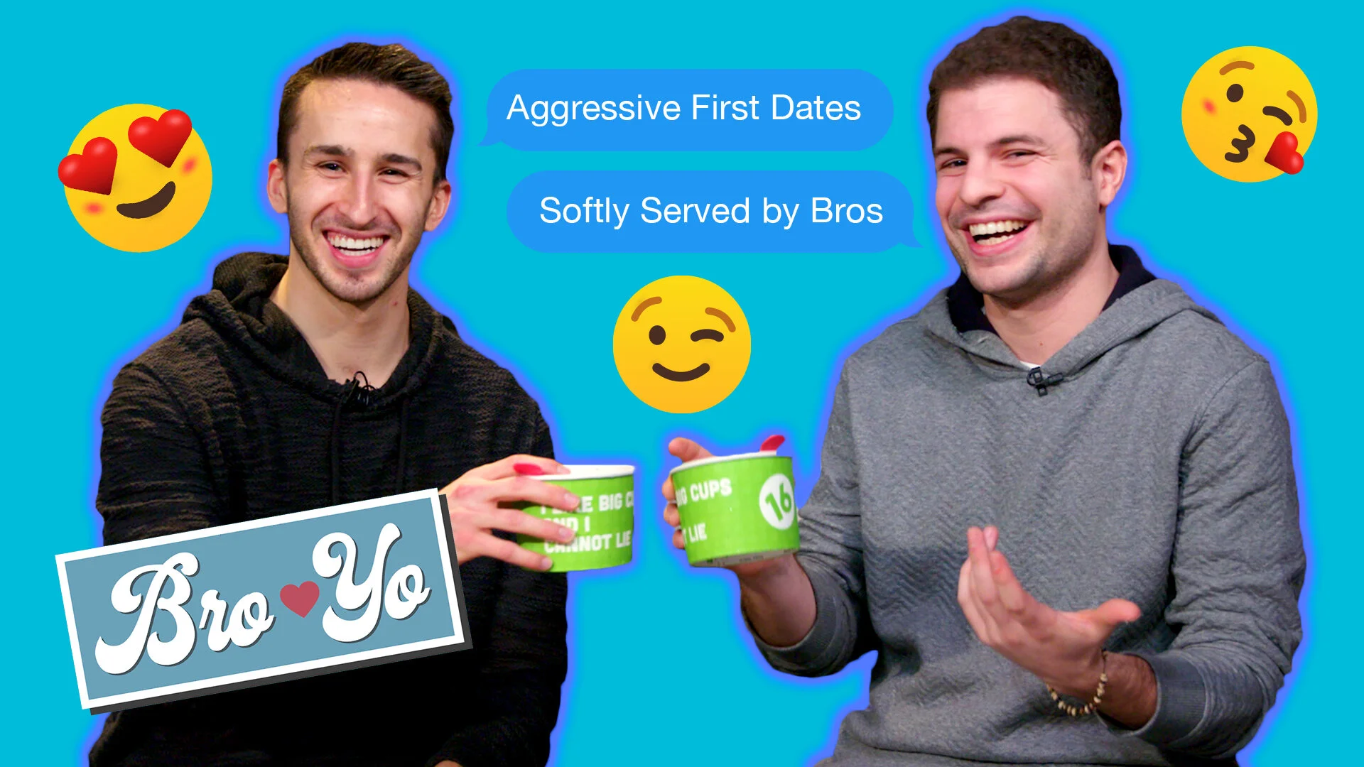 Just two bros discussing their love lives over froyo. On this episode of BroYo, our hosts breakdown what it means to be an aggressive first dater. Learn what not to do on a first date, and get insider “bro-tips” to you win that second date.
