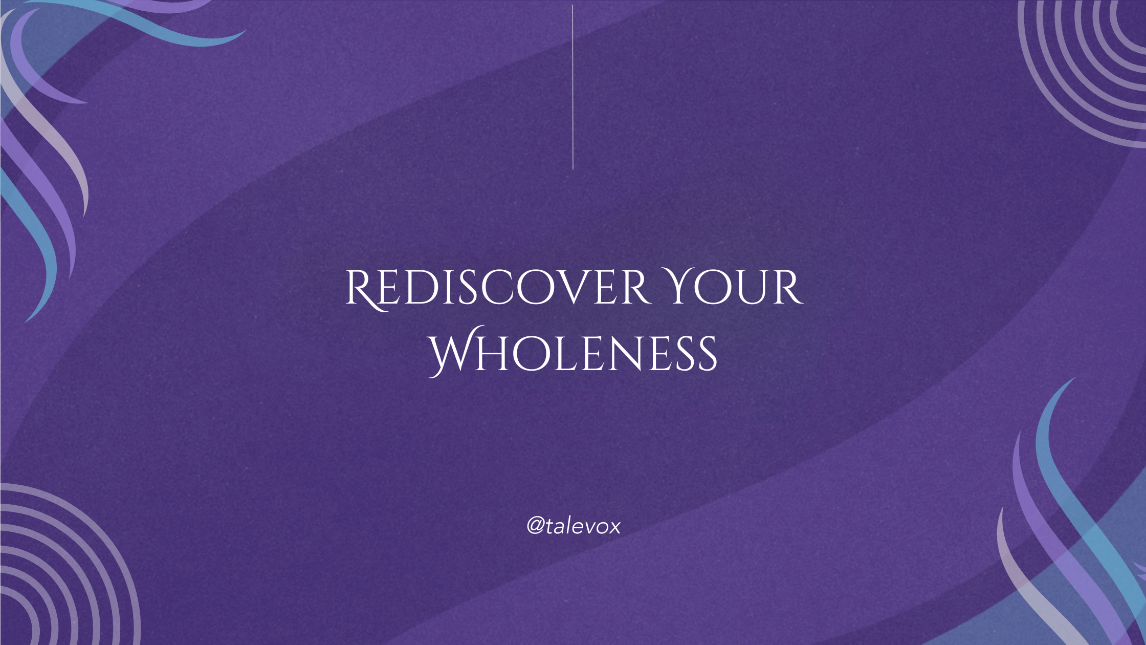 Rediscover Your Wholeness