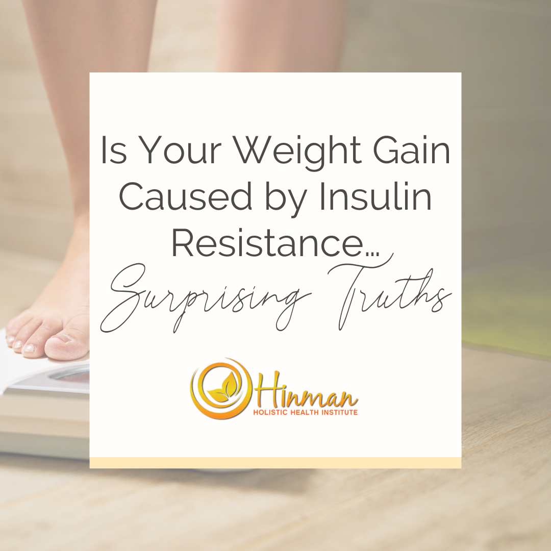 Is Your Weight Gain Caused by Insulin Resistance…Surprising Truths