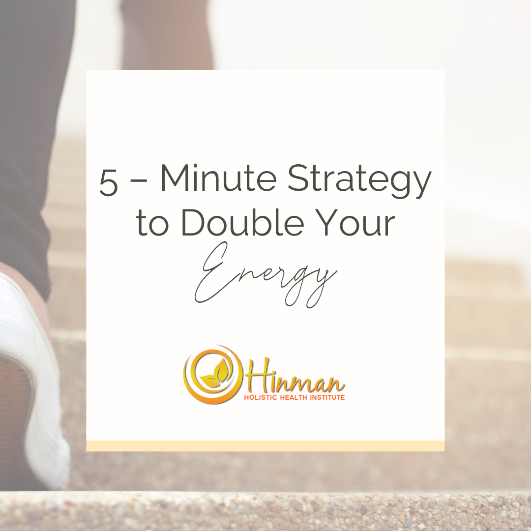 5 – Minute Strategy to Double Your Energy