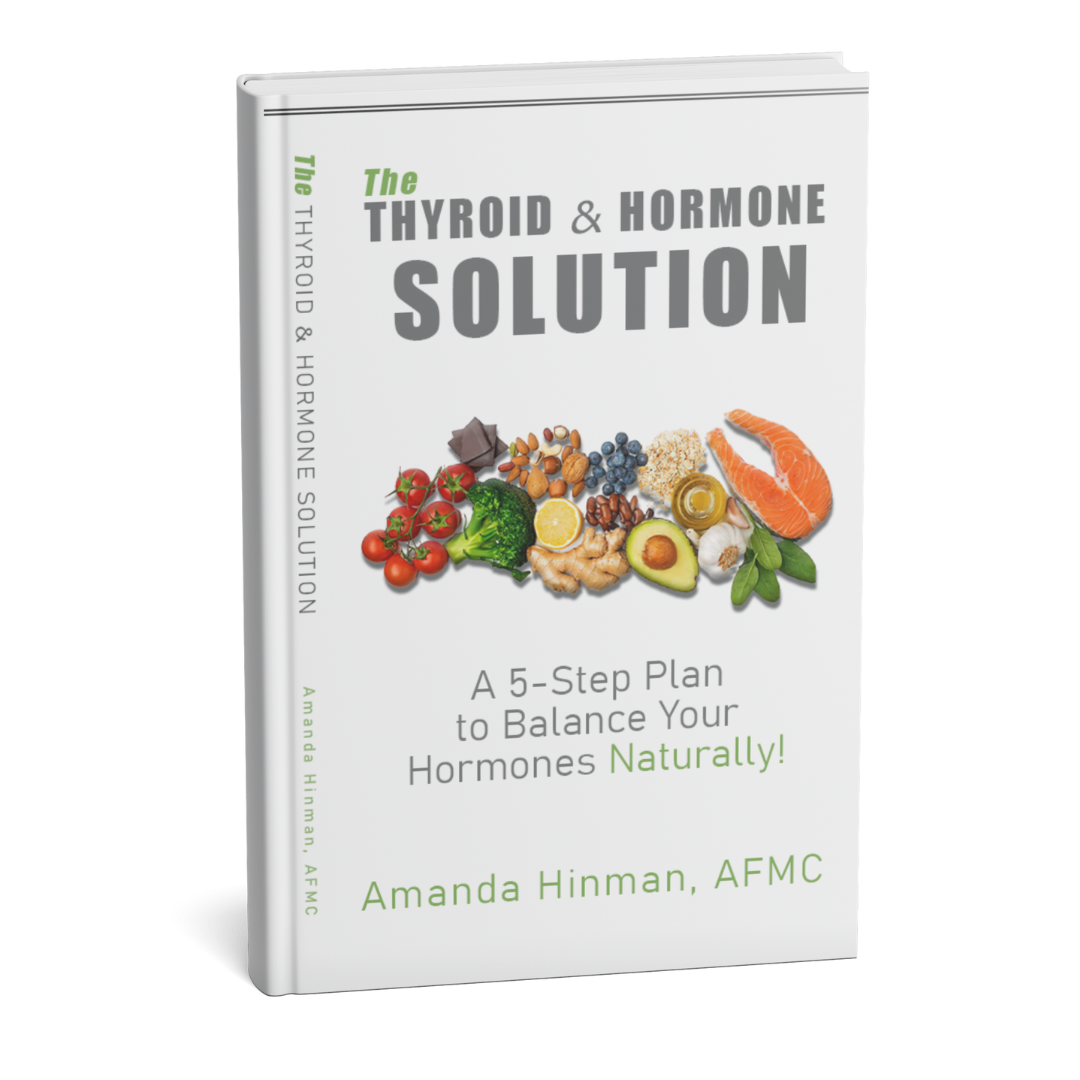 The Thyroid & Hormone Solution book by Amanda Hinman, AFMC