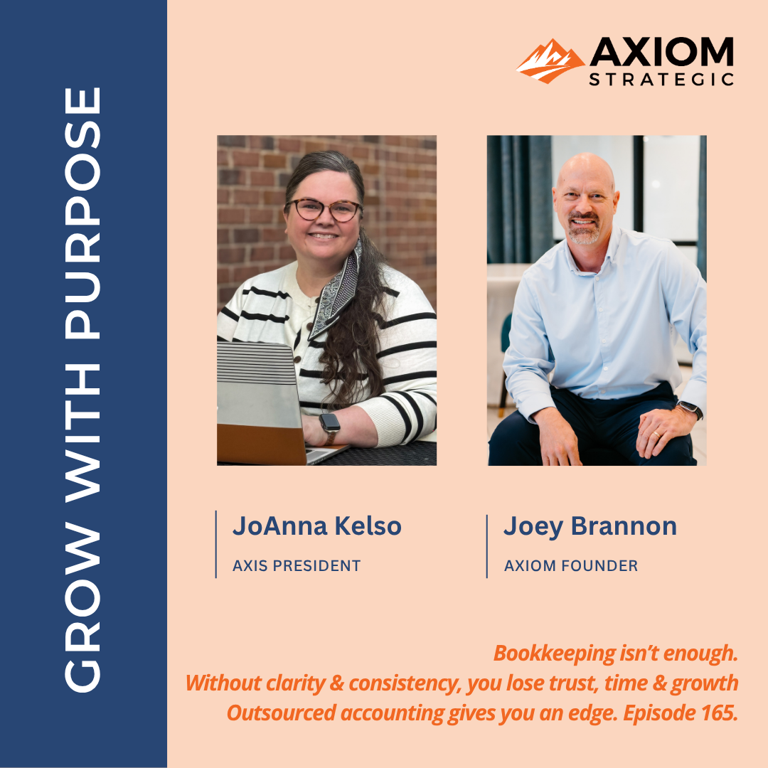 165: Beyond Bookkeeping — How Outsourced Accounting Creates Clarity and Competitive Advantage (Axis Part 2 of 3) episode artwork