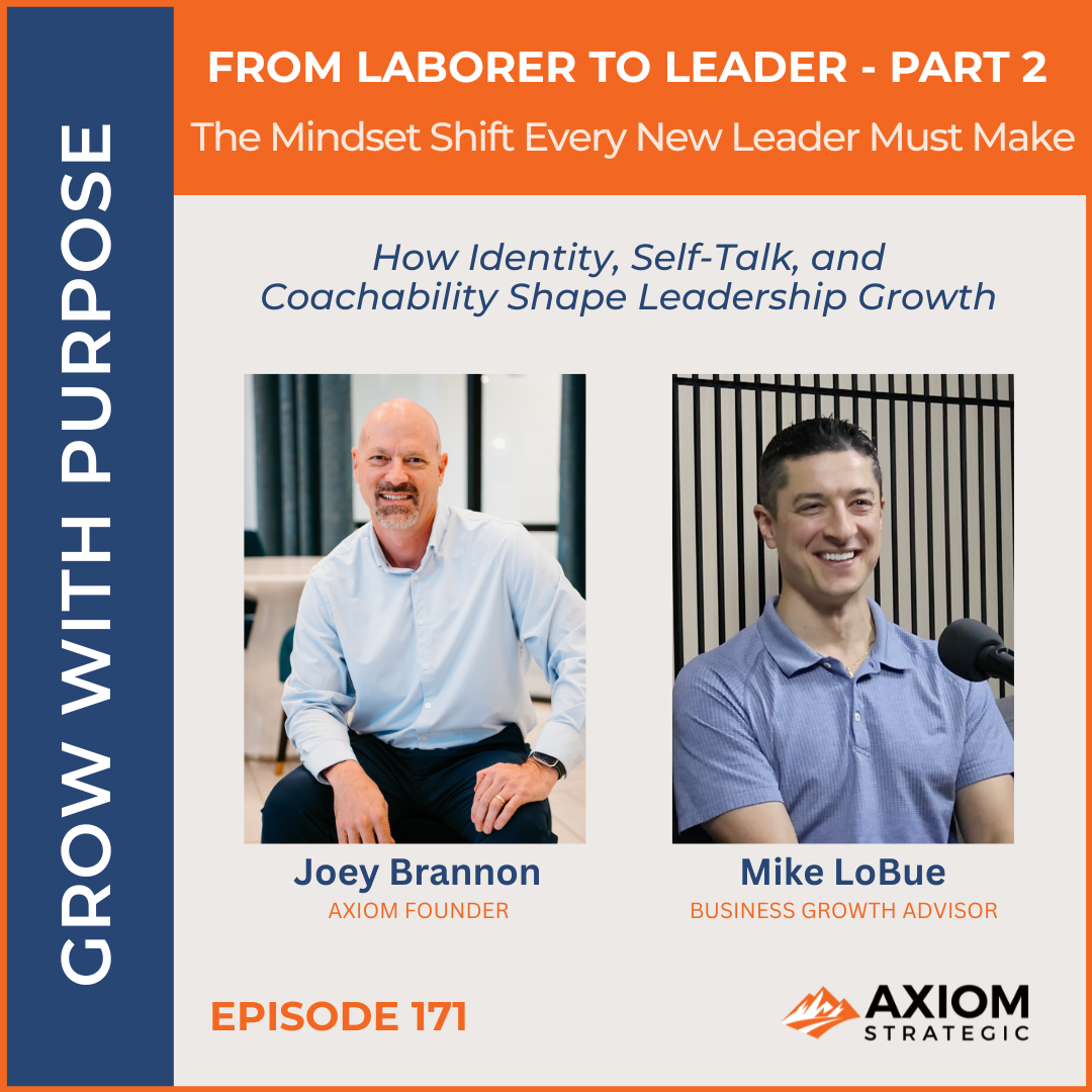 171: From Laborer to Leader - Part 2: The Mindset Shift Every New Leader Must Make