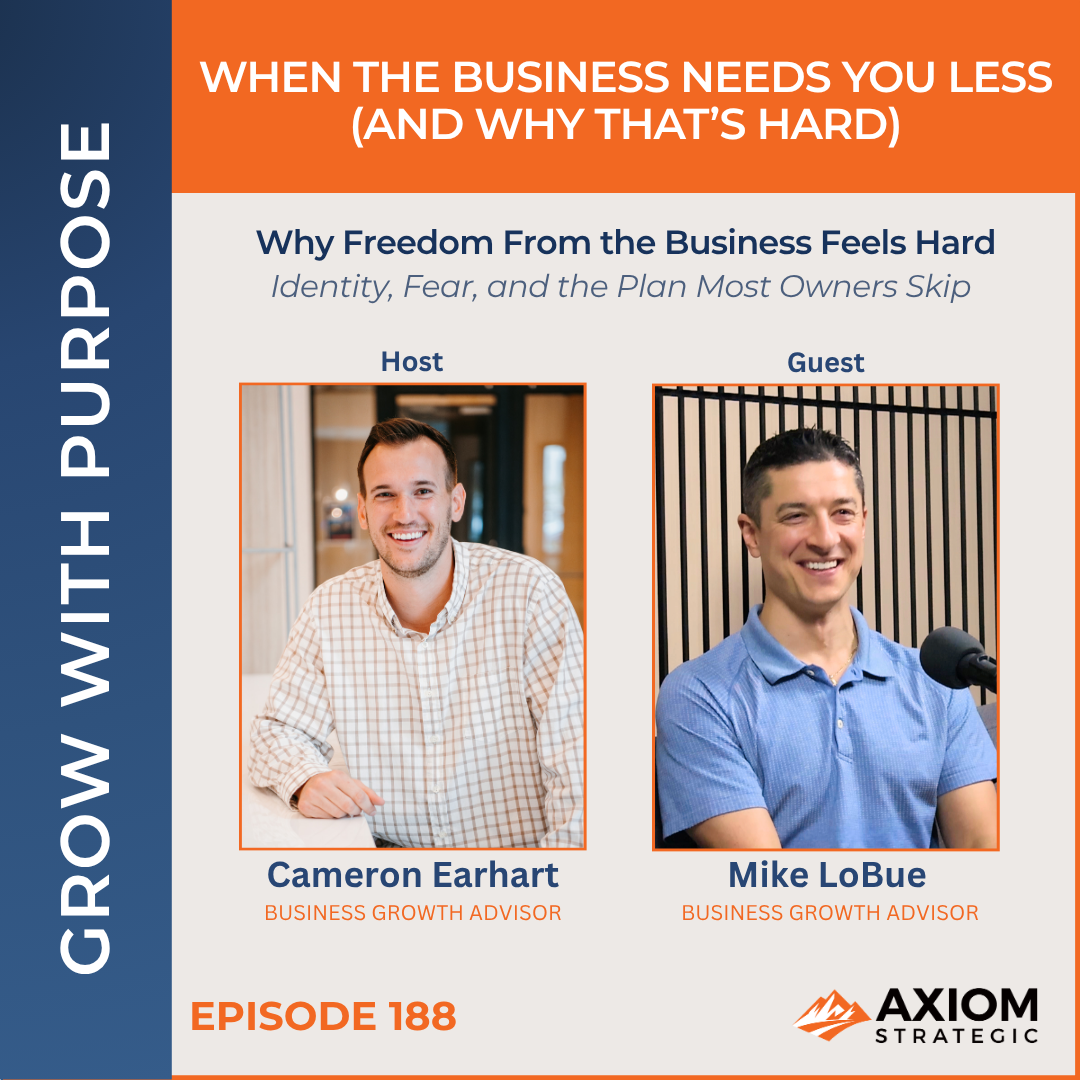 Host Cameron Earhart and guest Mike LoBue, Business Growth Advisors at Axiom Strategic.