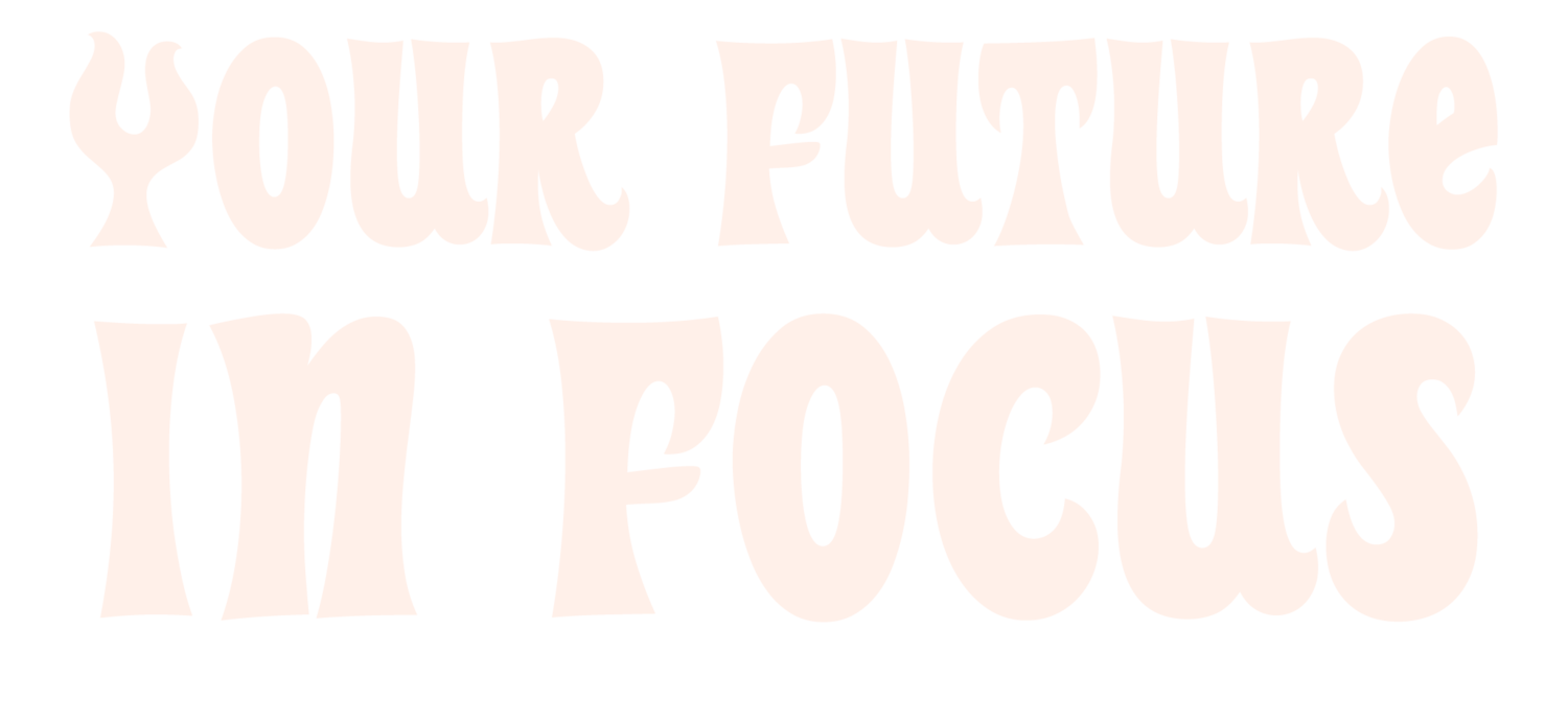 Your Future in Focus