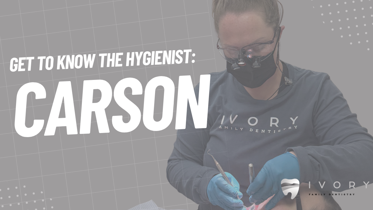 Meet the Hygienist: Carson — “The Hummin’ Hygienist”