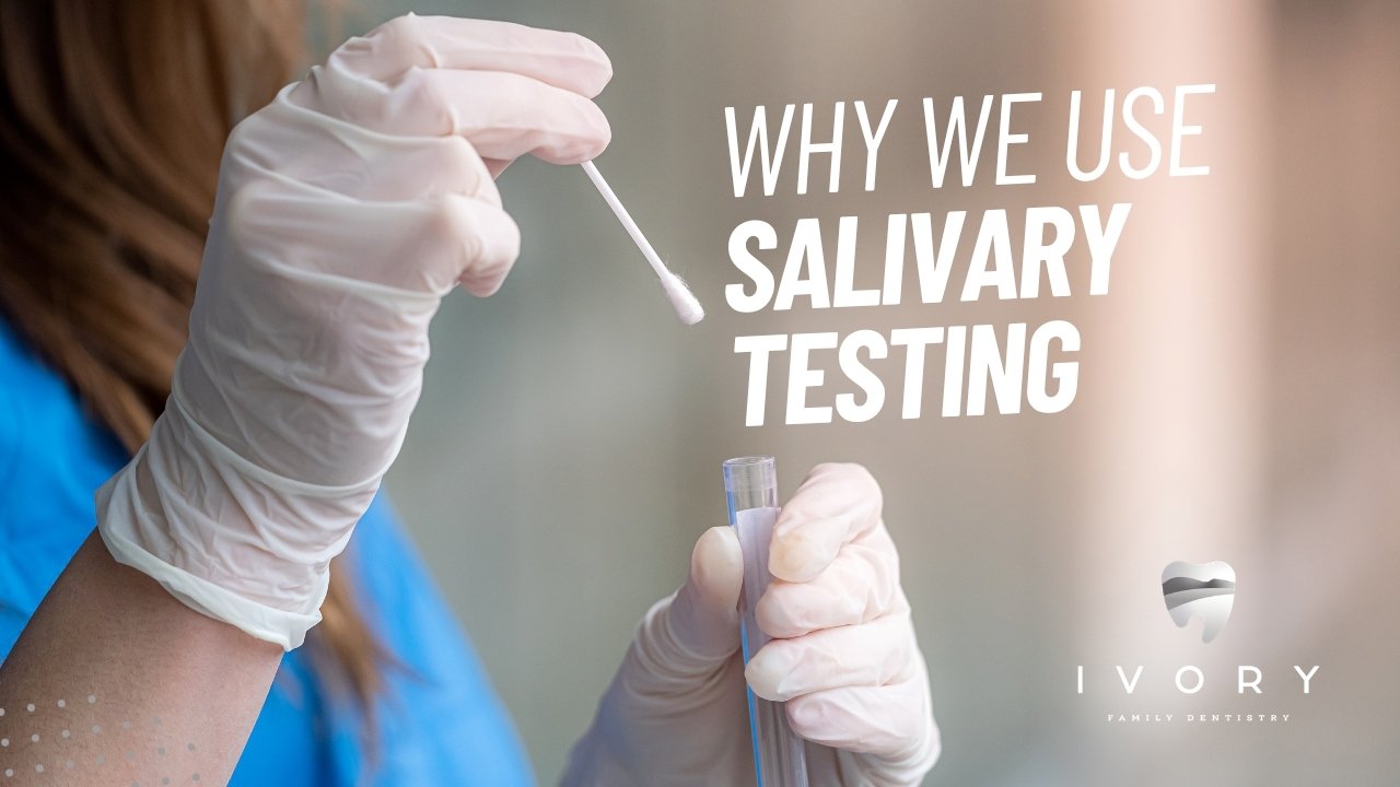 Why We Use Salivary Testing: A Deeper Look Into Your Oral and Overall Health