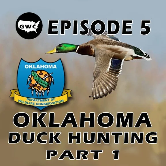 Episode 5 Oklahoma Duck Hunting Part 1 — GAME WARDEN CONNECTION