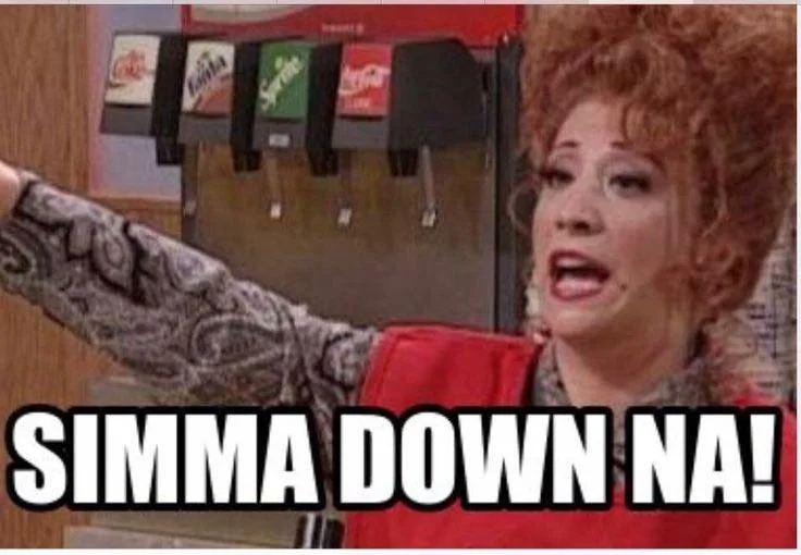 Realizing that SNL prepared me for raising a toddler with big feelings.. Simma down now!!