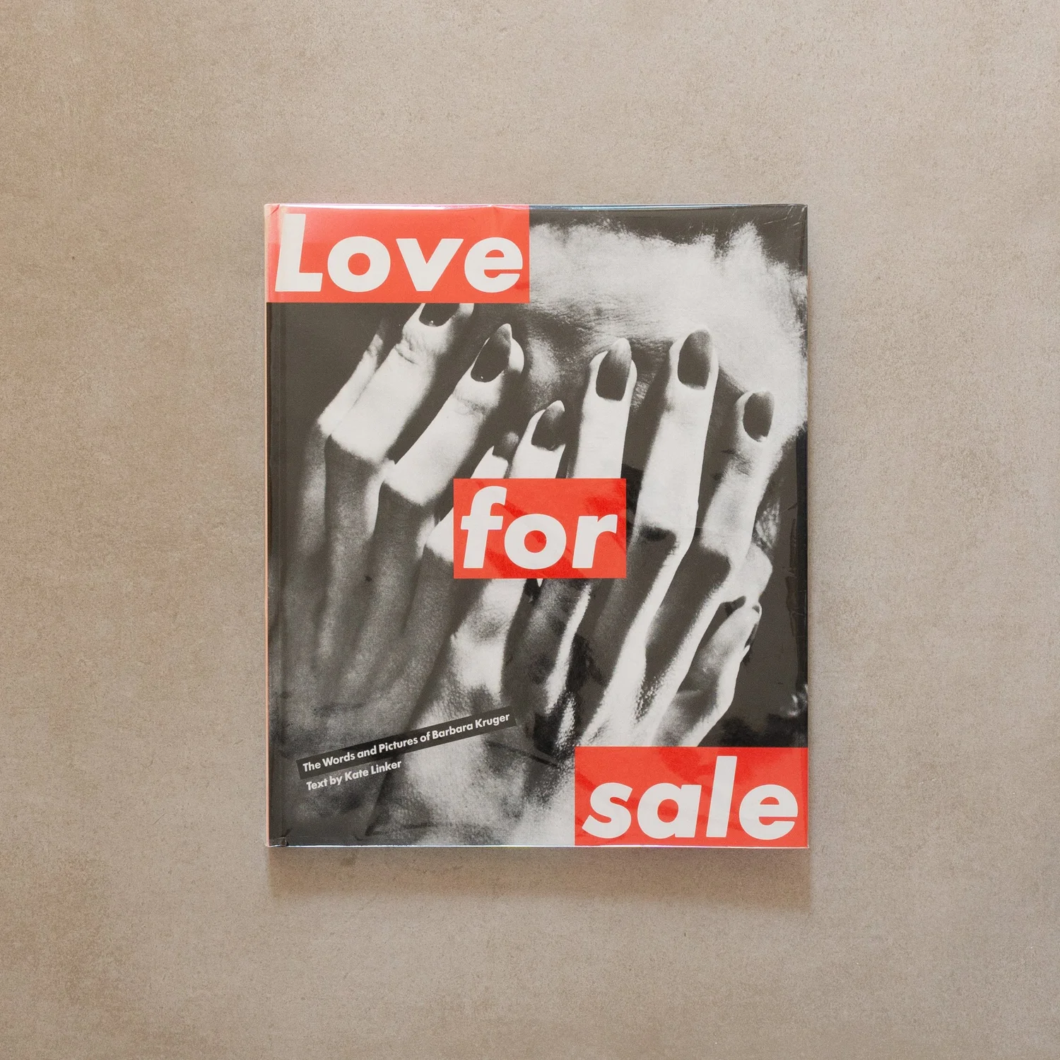 Barbara Kruger / Love for Sale. The Words and Pictures of Barbara 