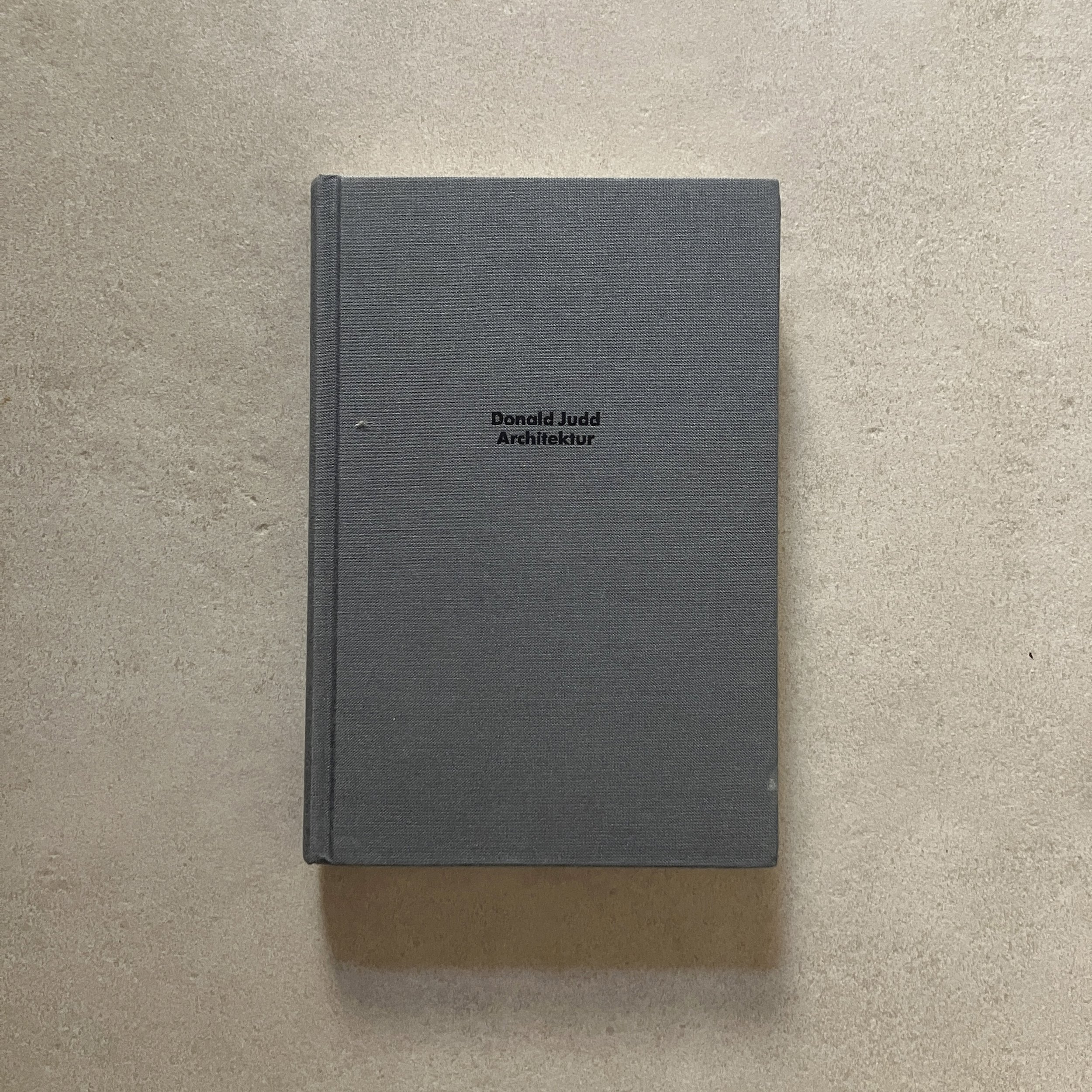 Donald Judd / Donald Judd. Architektur