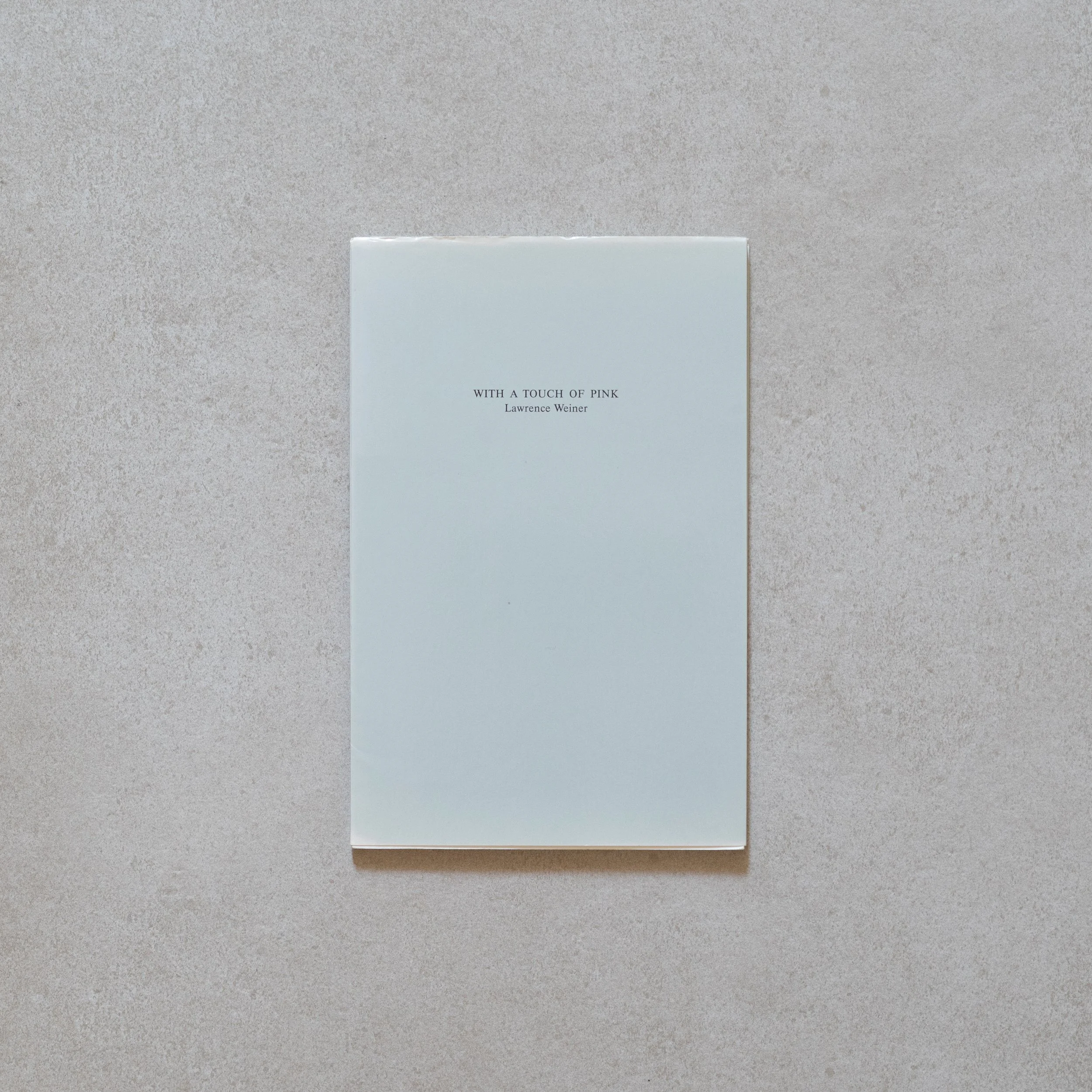 Lawrence Weiner / With a touch of Pink