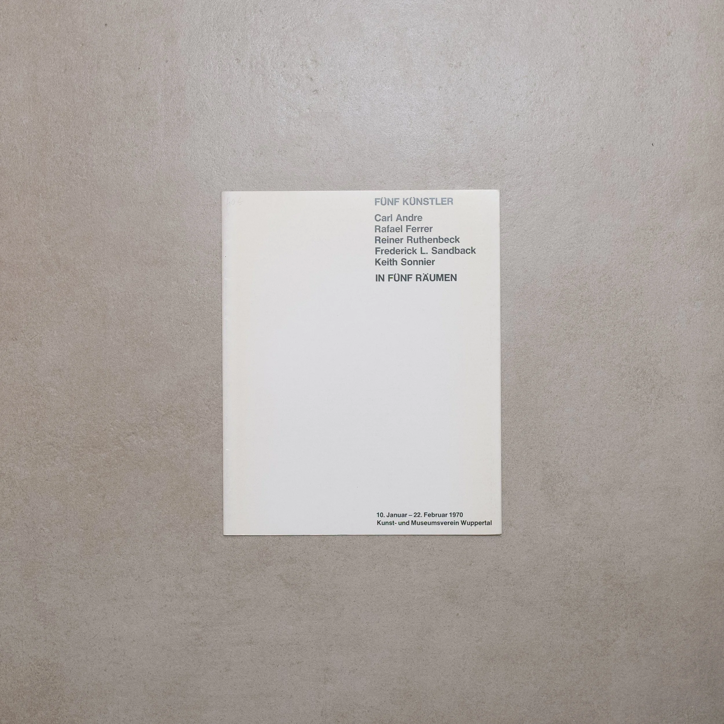 AA.VV. / Fünf Künstler Carl Andre - Rafael Ferrer - Reiner Ruthenbeck - Frederick L. Sandback - Keith Sonnier in fünf Räumen