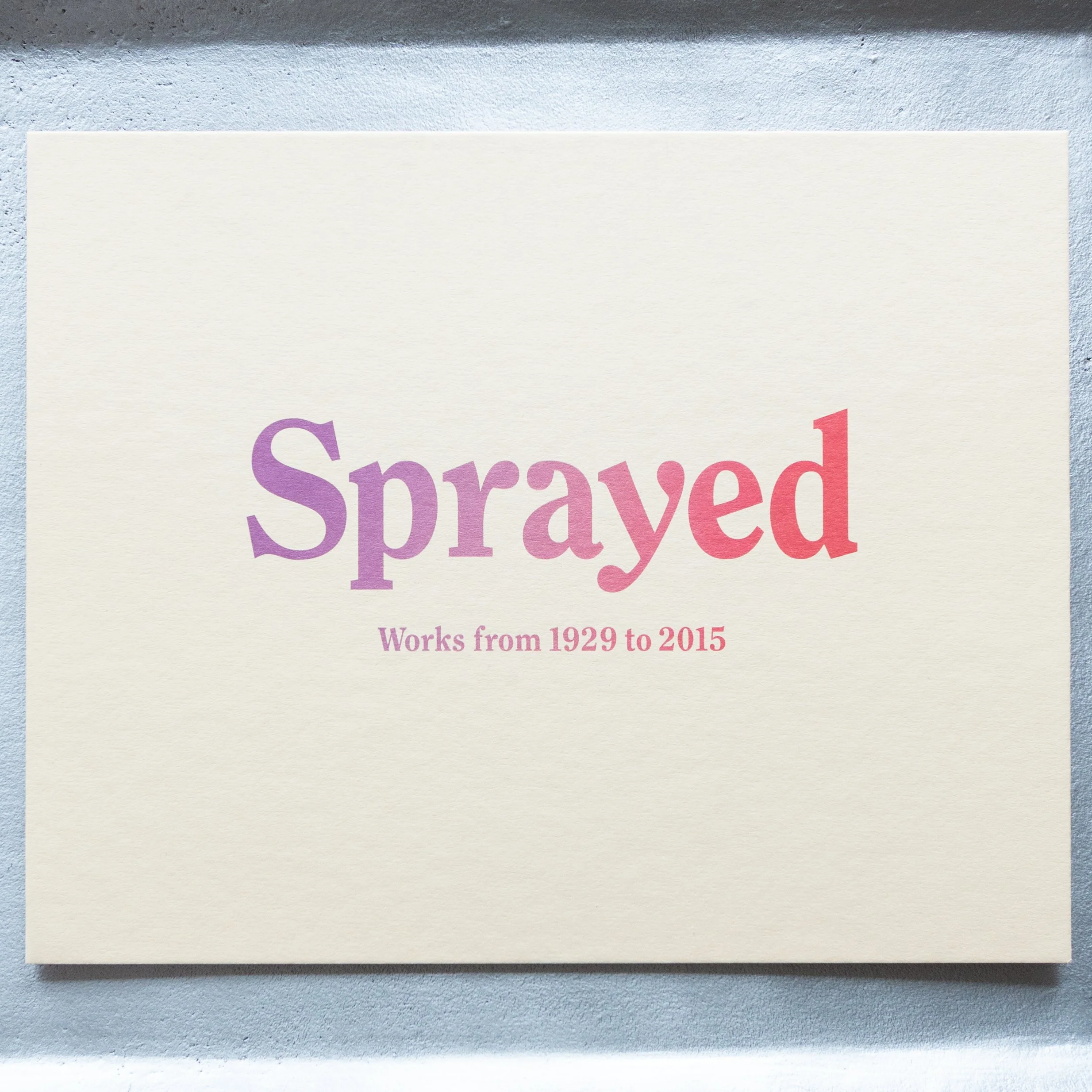 AA.VV. / Sprayed. Works from 1929 to 2015