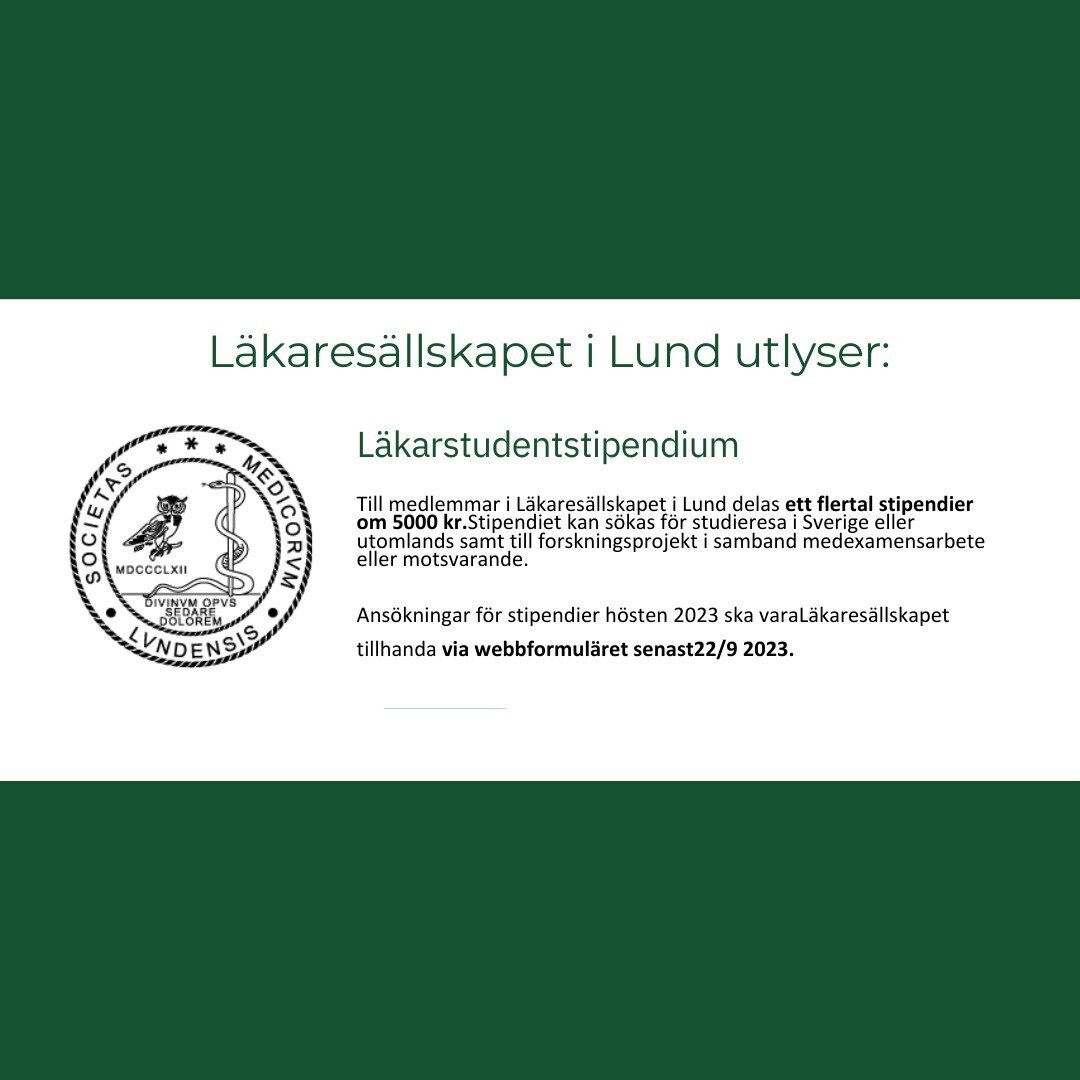 L&auml;kares&auml;llskapet i Lund har utlyst sina stipendier f&ouml;r h&ouml;sten, ni hittar information om summor och ans&ouml;kan i bilderna och i p&aring; l&auml;kares&auml;llskapet i Lunds hemsida. Observera att sista ans&ouml;kningsdatum &auml;r