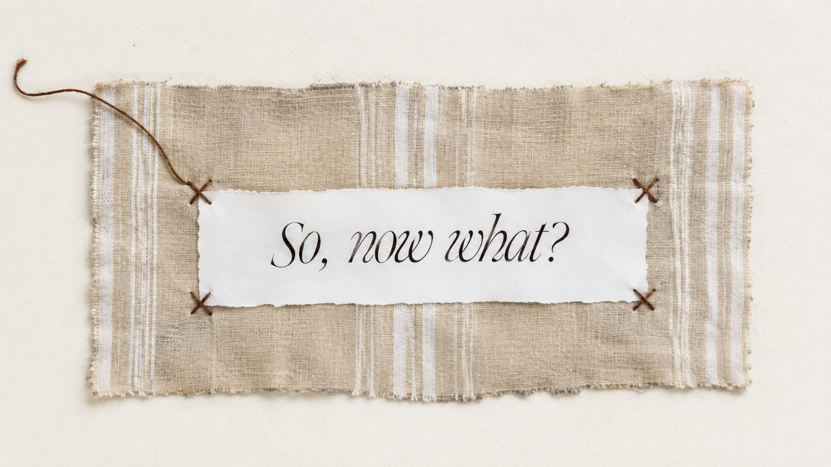 hand stitched "So, now what?" textile artwork by Rebecca Achelles Smith AKA That Achelles Girl