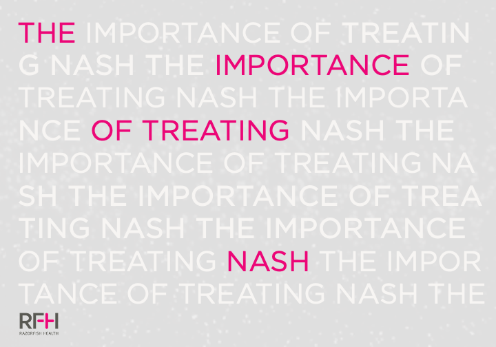 Our Perspective: The Importance of Treating NASH