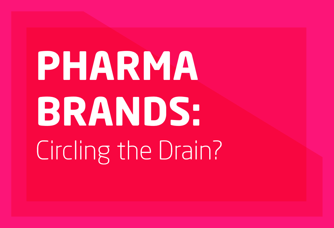 Pharma Brands: Circling the Drain?