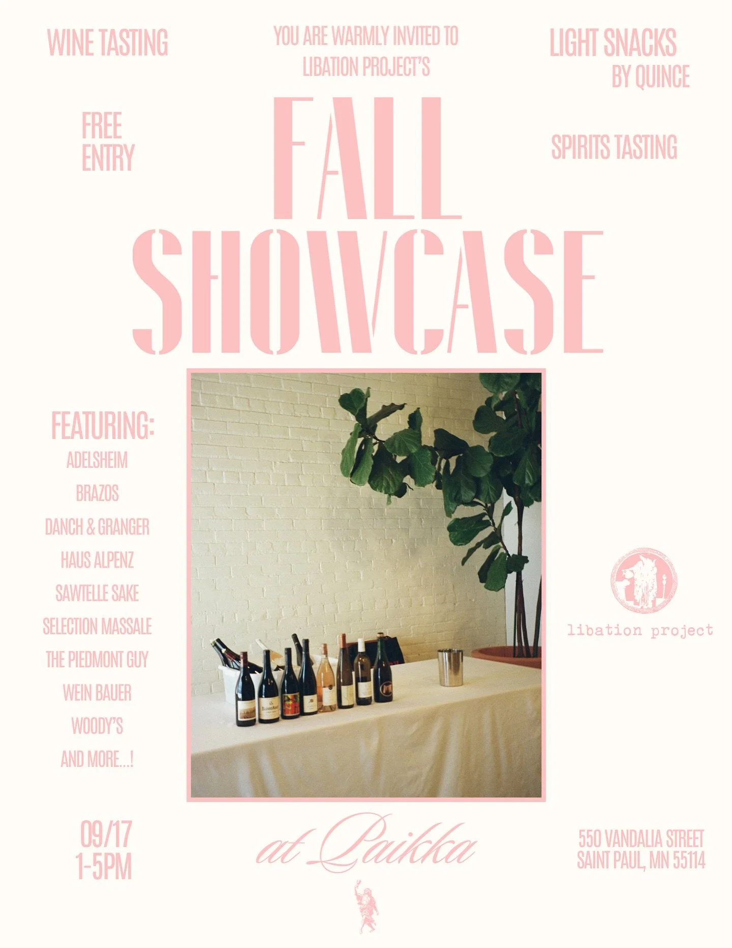 YOU&rsquo;RE CORDIALLY INVITED

Libation Project Fall Trade Show 

PAIKKA - 550 Vandalia St
9/17 
1-5pm