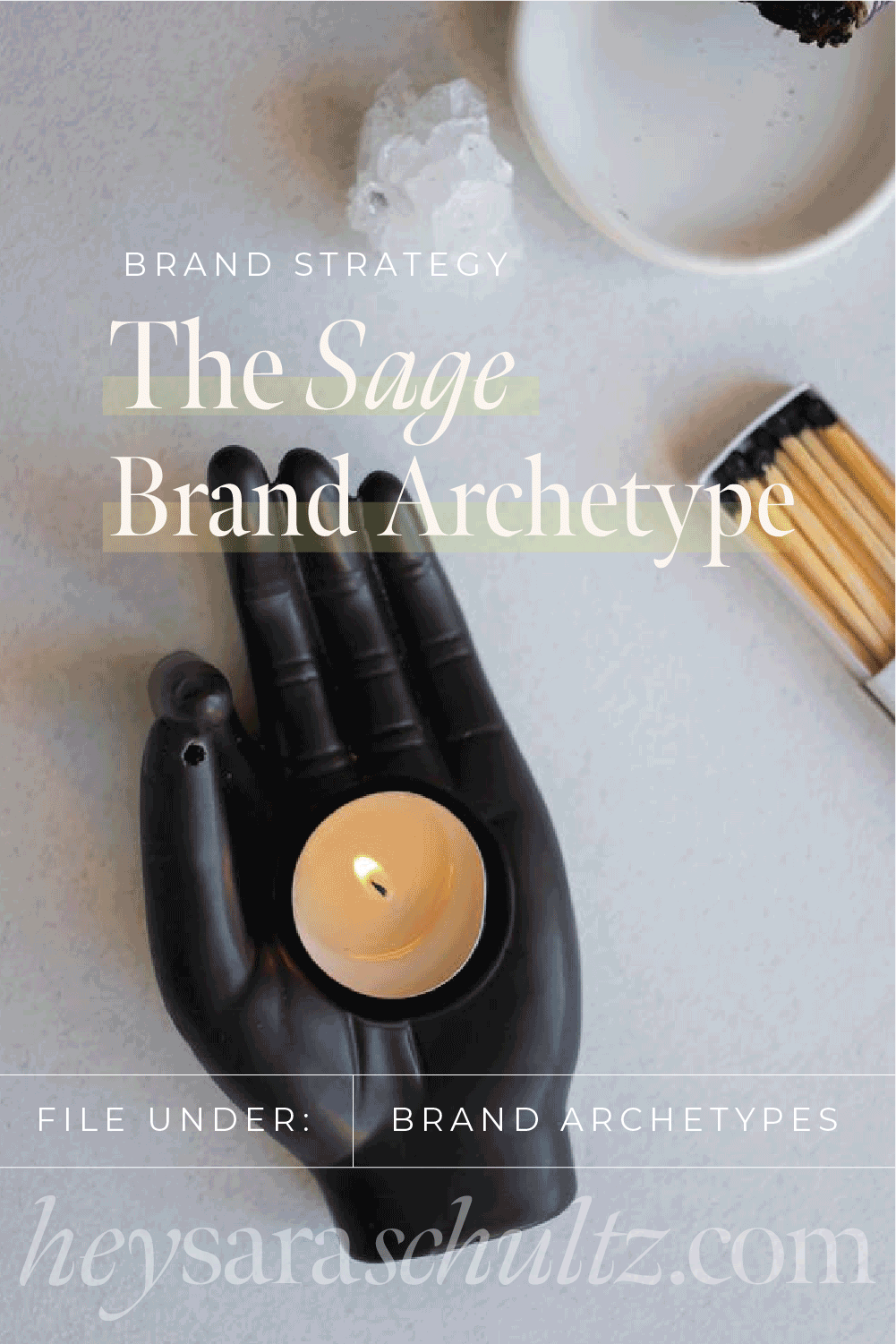 Sage Brand Archetype — Hey Sara Schultz