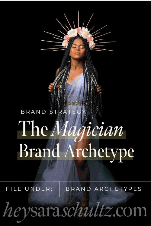 Magician Brand Archetype — Hey Sara Schultz