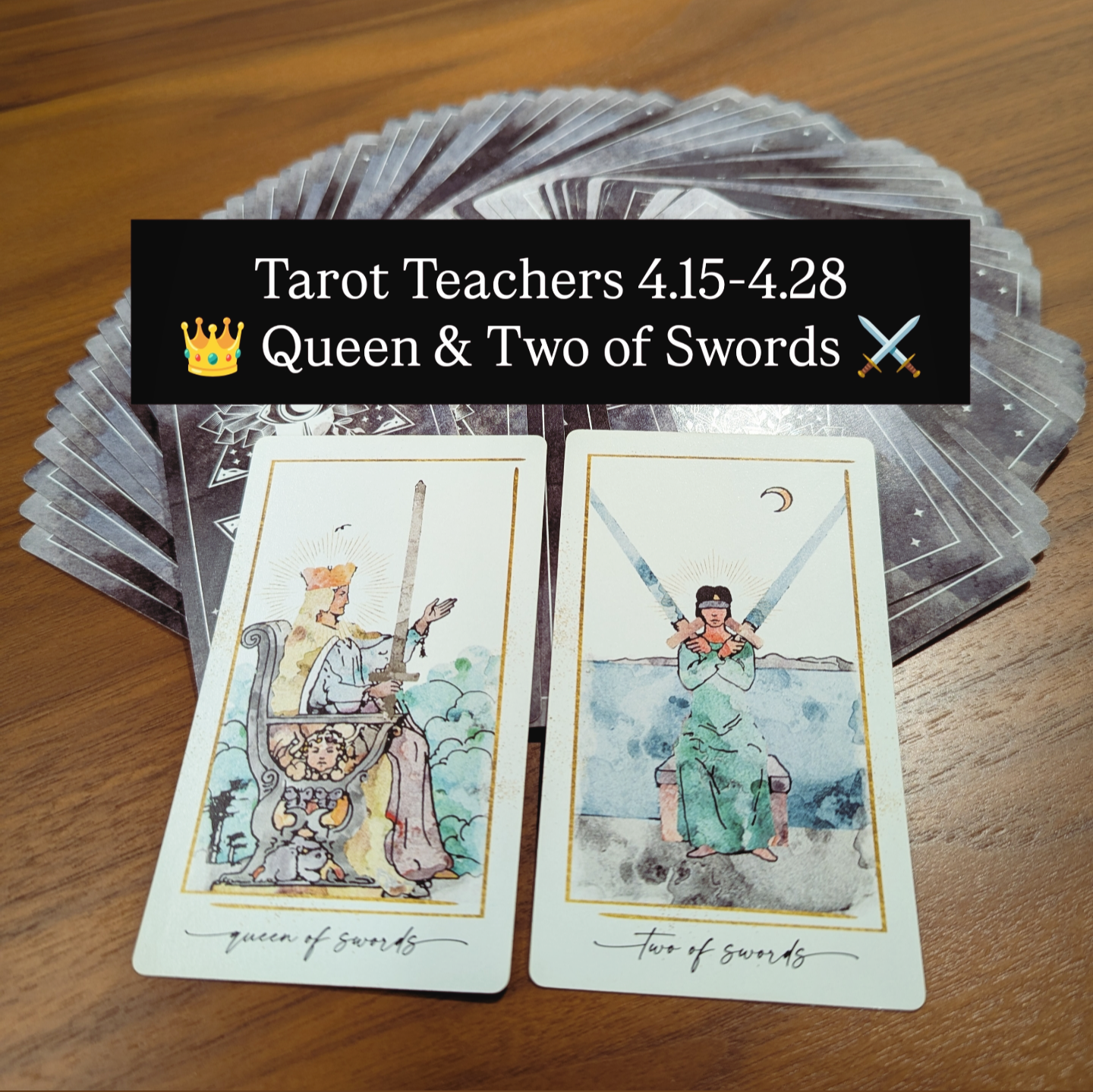 4.22-4.28.25: Queen of Swords & Two of Swords