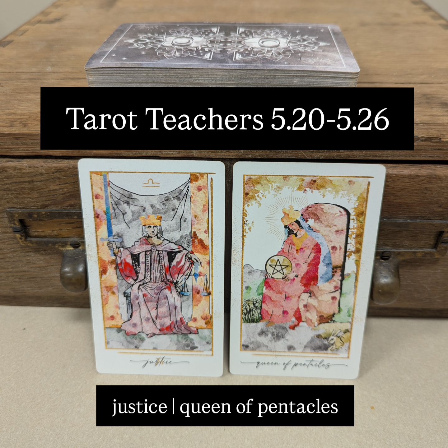 5.20-5.26.2025: Justice & Queen of Pentacles