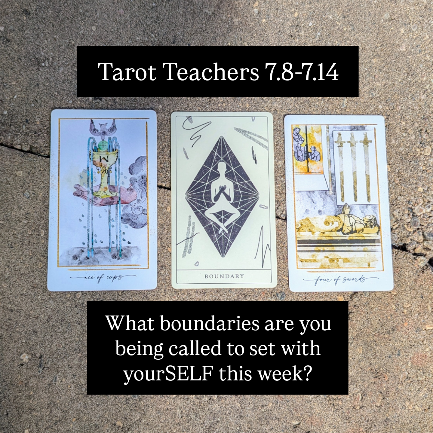 7.8-7.14.2025: Boundary, Ace of Cups, & Four of Swords