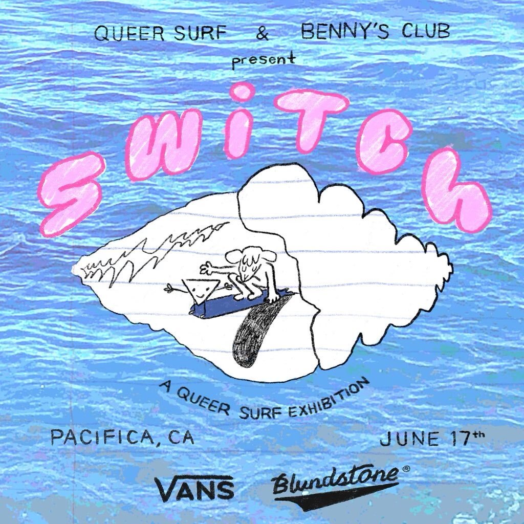 🌸 Registration open! 🌸

Queer Surf and Benny&rsquo;s Club present
SWITCH: an exhibition of queer surfing
against the binary, against hierarchy.

Save the date: June 17th SF Bay Area, California
All genders, all boards, all bodies.
Non-traditional c