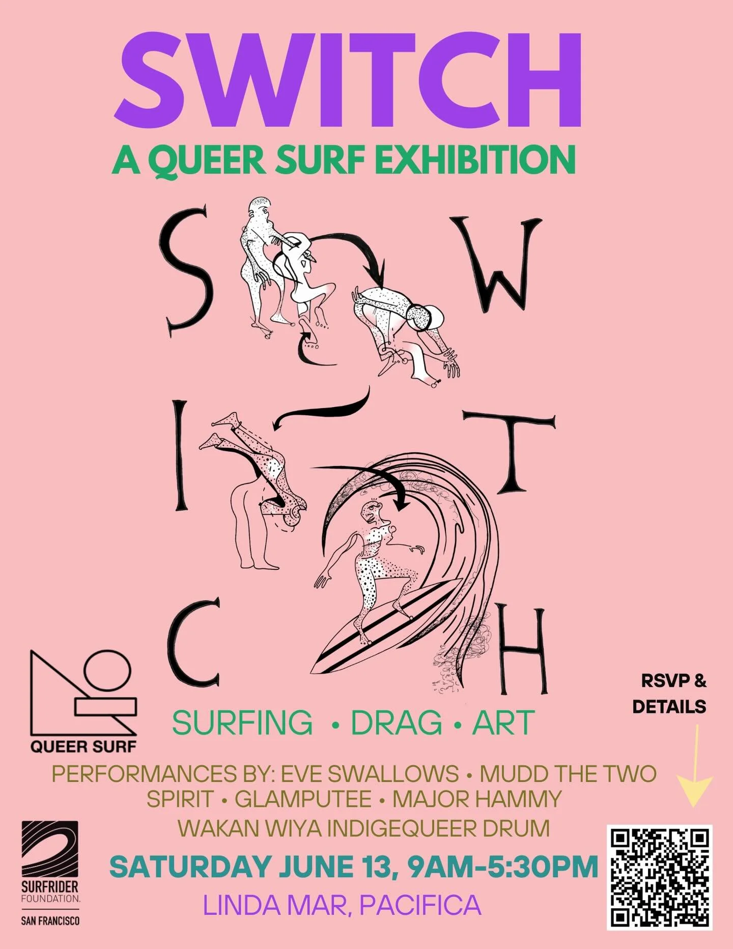 SWITCH: A Queer Surf Exhibition

WHEN: June 13, 2026, 9am-5:30pm

WHERE: Linda Mar Beach Pacifica, California 

WHAT: A queer beach extravaganza! There will be abundance- a surf showcase, art, drag, party waves, relays, music, indigequeer drumming , 