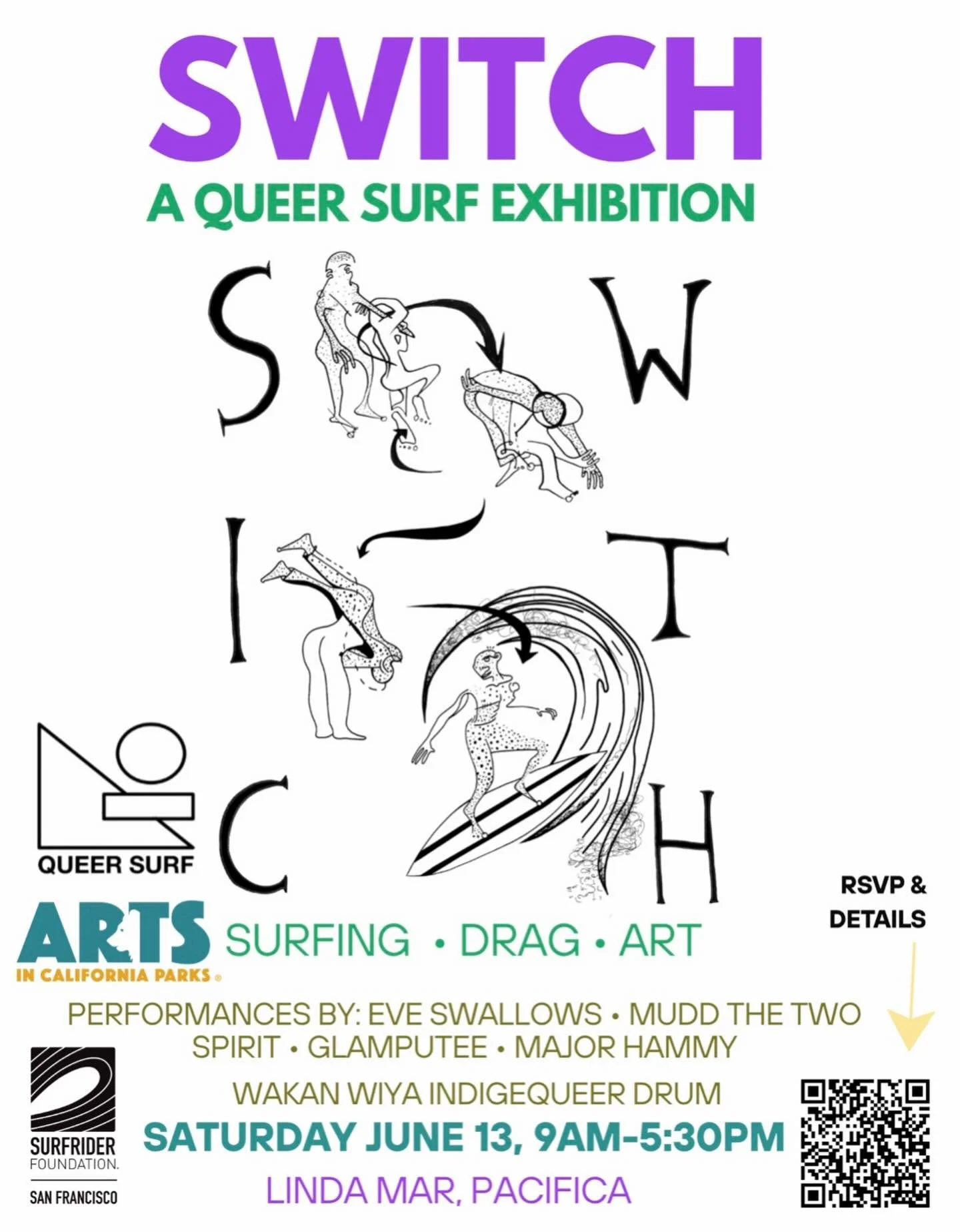 SWITCH: A Queer Surf Exhibition

WHEN: June 13, 2026, 9am-5:30pm

WHERE: Linda Mar Beach Pacifica, California 

WHAT: A queer beach extravaganza! There will be abundance- a surf showcase, art, drag, party waves, relays, music, indigequeer drumming , 